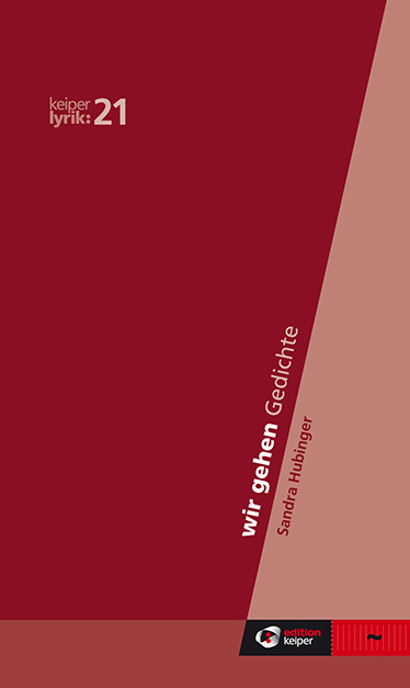 Cover des Gedichtbands „wir gehen“ von Sandra Hubinger bei der edition keiper 2019 