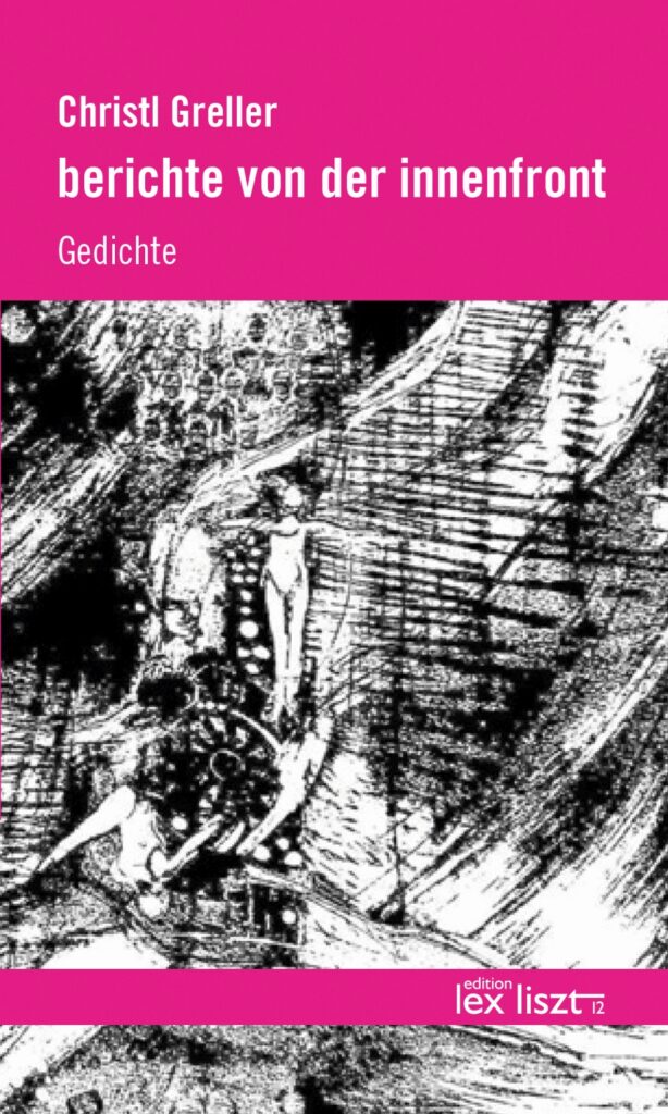 Cover des Gedichtbands "berichte von der innenfront" von Christl Greller erschienen in der edition lex liszt12
