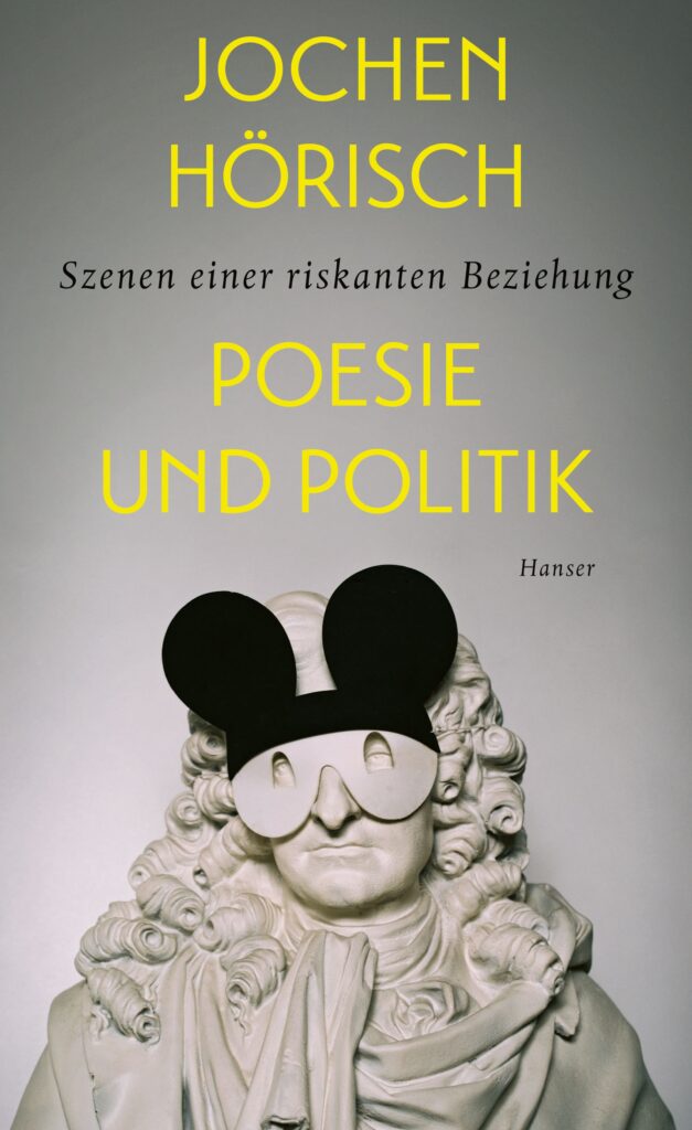 Cover des Buchs Jochen Hörisch: Poesie und Politik. Hanser 2022