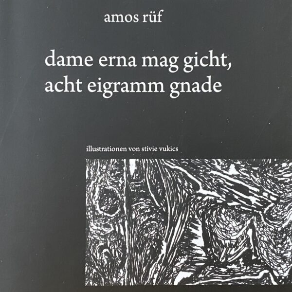 Buchcover "dame erna mag gicht, acht eigramm gnade"-Amos Rüf